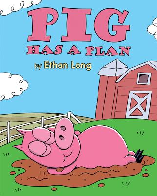 Pig Has a Plan - Long, Ethan