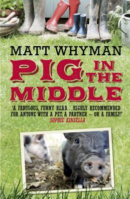 Pig in the Middle - Whyman, Matt