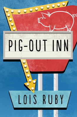 Pig-Out Inn - Ruby, Lois