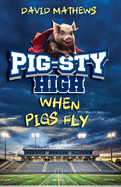 Pig-Sty High: When Pigs Fly
