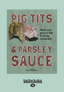 Pig Tits and Parsley Sauce