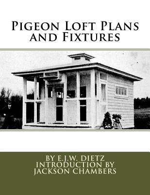 Pigeon Loft Plans and Fixtures - Chambers, Jackson (Introduction by), and Dietz, E J W