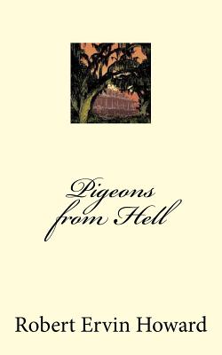 Pigeons from Hell - Howard, Robert Ervin