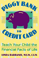 Piggy Bank to Credit Card: Teach Your Child the Financial Facts of Life