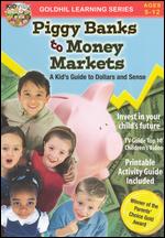 Piggy Banks to Money Markets: A Video Guide to Dollars & Sense - 