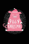 Piggy Christmas: Funny Christmas Holiday Writing Journal Lined, Diary, Notebook for Men & Women