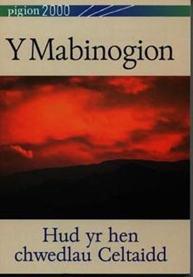 Pigion 2000: Mabinogion, Y - Hud yr Hen Chwedlau Celtaidd - Jones, Tegwyn (Editor)