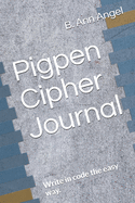 Pigpen Cipher Journal: Write in code the easy way.