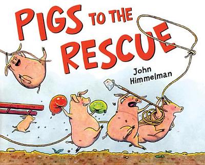 Pigs to the Rescue: A Picture Book - 