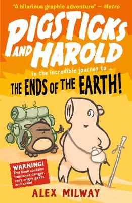 Pigsticks and Harold: the Ends of the Earth! - Milway, Alex