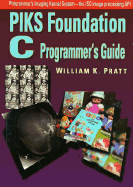 Piks Foundation C Programmer's Guide: A C Programmer's Guide
