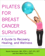 Pilates for Breast Cancer Survivors: A Guide to Recovery, Healing, and Wellness [Standard Large Print 16 Pt Edition]