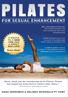 Pilates for Sexual Enhancement: 8 Weeks to a New You and a Great Sex Life - McDonald, Berlinda, and Hershman, Dana