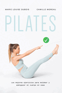Pilates: Los mejores ejercicios para moldear y adelgazar el cuerpo en casa