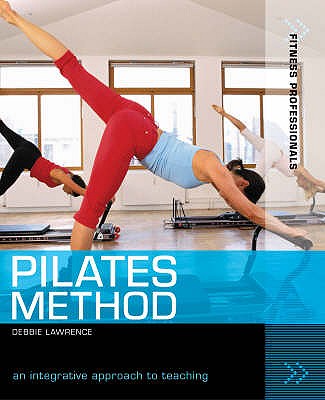 Pilates Method: An Integrative Approach to Teaching - Lawrence, Debbie