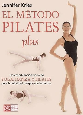 Pilates Plus, El Metodo - Kries, Jennifer