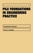 Pile foundations in engineering practice