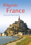 Pilgrim France: Shrines and Pilgrim Places