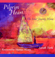 Pilgrim Heart: The Inner Journey Home - York, Sarah