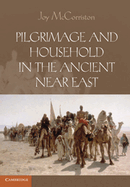 Pilgrimage and Household in the Ancient Near East