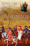 Pilgrimage: The Great Adventure of the Middle Ages