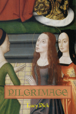 Pilgrimage - Pick, Lucy