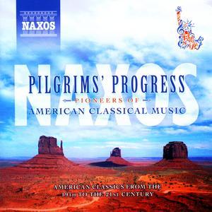 Pilgrims' Progress: Pioneers of American Classical Music - 