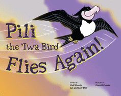 Pili the 'Iwa Bird Flies Again! - Omoto, Gail