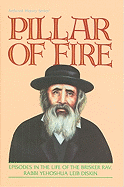 Pillar of Fire: Episodes in the Life of the Brisker Rav, Rabbi Yehoshua Leib Diskin