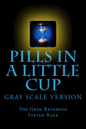 Pills-In-A-Little-Cup: Grayscale Version
