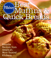 Pillsbury, Best Muffins and Quick Breads Cookbook: Favorite Recipes from America's Most-Trusted Kitchens
