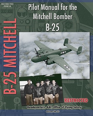 Pilot Manual for the Mitchell Bomber B-25 - Office of Flying Safety, Headquarters A