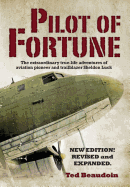 Pilot of Fortune: The extraordinary true-life adventures of aviation pioneer and trailblazer Sheldon Luck