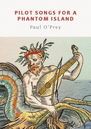 Pilot Songs for a Phantom Island