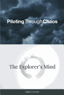 Piloting Through Chaos-The Explorer's Mind