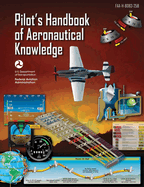 Pilot's Handbook of Aeronautical Knowledge (Federal Aviation Administration): Faa-H-8083-25b