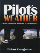 Pilot's Weather: A Commonsense Approach to Meteorology