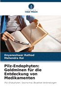 Pilz-Endophyten: Goldminen f?r die Entdeckung von Medikamenten