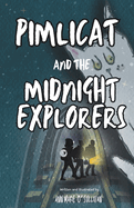 Pimlicat and the Midnight Explorers: An epic tale of friendship, courage and underground adventure, ideal for 9-12 year olds