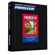 Pimsleur French Level 3 CD: Learn to Speak and Understand French with Pimsleur Language Programs