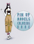 Pin Up Models coloring book: Model Art Book For Grown-ups