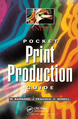 Pindar Pocket Print Production Guide - Barnard, M, and Pira, and Peacock, J