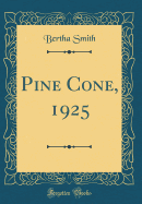 Pine Cone, 1925 (Classic Reprint)