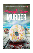 Pineapple Cream & Murder: An Oceanside Cozy Mystery - Book 22