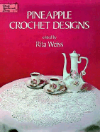 Pineapple Crochet Designs - Weiss, Rita (Editor)