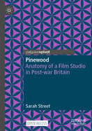 Pinewood: Anatomy of a Film Studio in Post-war Britain