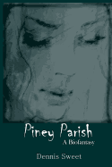 Piney Parish: A Biofantasy