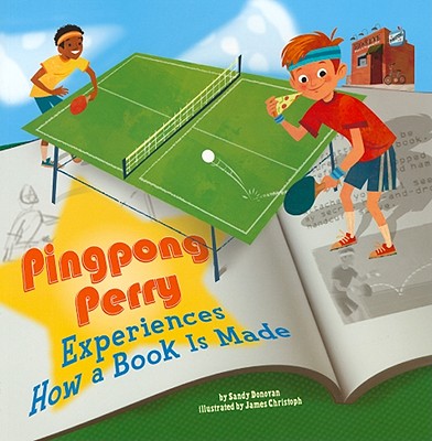 Pingpong Perry Experiences How a Book is Made - Donovan, Sandy