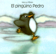 Pinguino Pedro Sp Penguin Pete - Pfister, Marcus, and Moreno, Jose (Translated by)