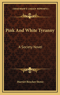 Pink and White Tyranny: A Society Novel